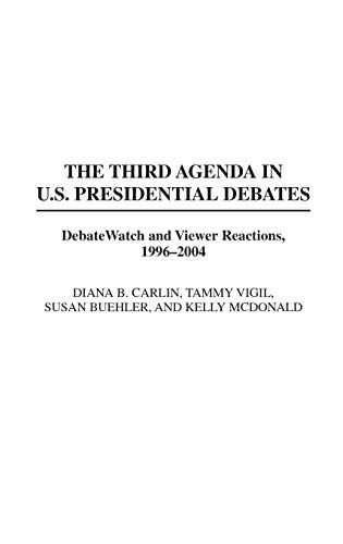 The Third Agenda in U.S. Presidential Debates DebateWatch and Viewer Reactions, [Hardcover]