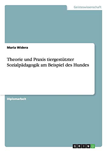 Theorie Und Praxis Tiergestutzter Sozialpadagogik Am Beispiel Des Hundes