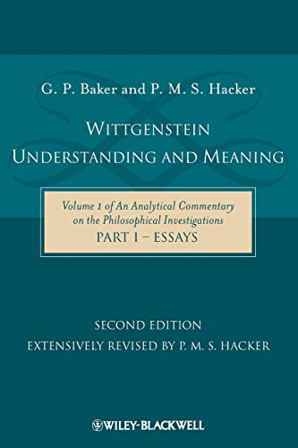 Wittgenstein Understanding and Meaning Volume 1 of an Analytical Commentary on [Paperback]