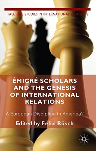 migr Scholars and the Genesis of International Relations A European Disciplin [Paperback]