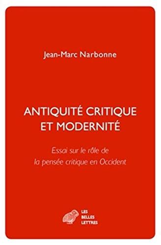 Antiquite critique et modernite Essai sur le role de la pensee critique en Occi [Paperback]