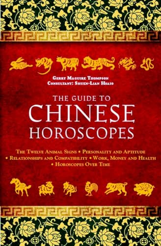 The Guide to Chinese Horoscopes The Twelve Animal Signs * Personality and Aptit [Paperback]