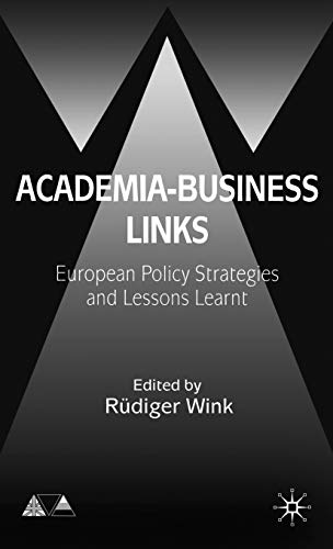 Academia-Business Links European Policy Strategies and Lessons Learnt [Hardcover]