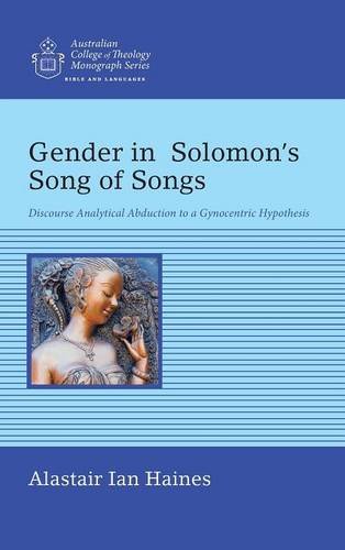 Gender In Solomon S Song Of Songs (australian College Of Theology Monograph) [Hardcover]