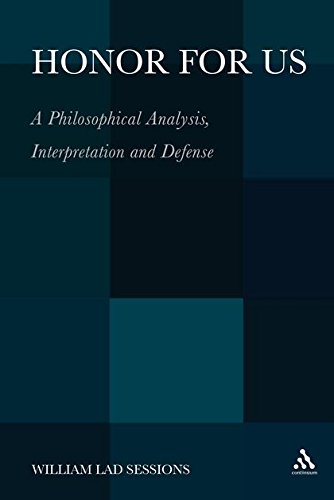 Honor For Us A Philosophical Analysis, Interpretation and Defense [Hardcover]