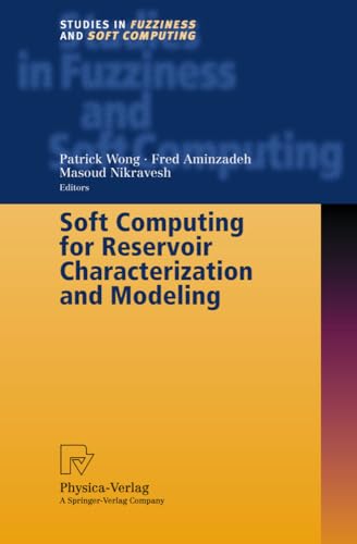 Soft Computing for Reservoir Characterization and Modeling [Hardcover]