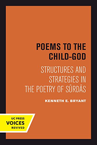 Poems to the Child-God Structures and Strategies in the Poetry of Surdas [Paperback]