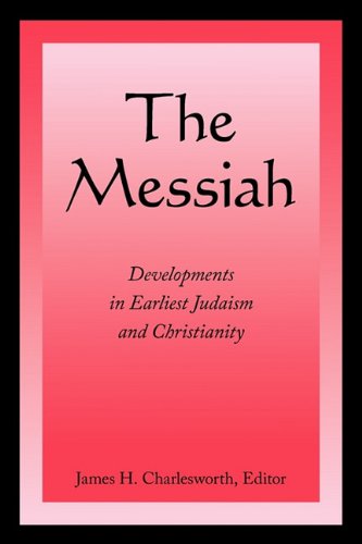 The Messiah Developments In Earliest Judaism And Christianity [Paperback]