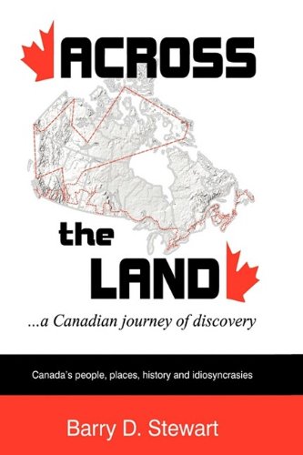 Across the Land a Canadian Journey of Discovery [Hardcover]