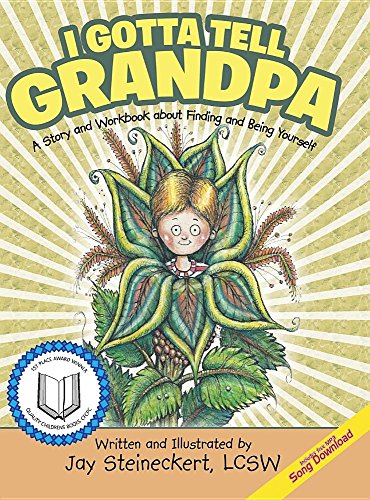 I Gotta Tell Grandpa A Story And Workbook About Finding And Being Yourself [Hardcover]