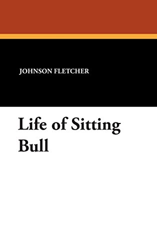 Life of Sitting Bull [Hardcover]