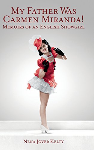 My Father Was Carmen Miranda Memoirs Of An English Show Girl (hardback) [Hardcover]