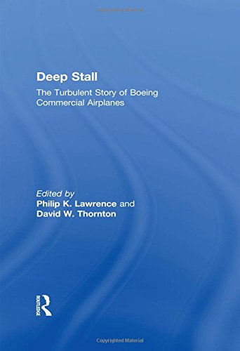 Deep Stall The Turbulent Story of Boeing Commercial Airplanes [Hardcover]