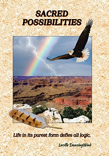 Sacred Possibilities Life In Its Purest Form Defies All Logic. [Hardcover]