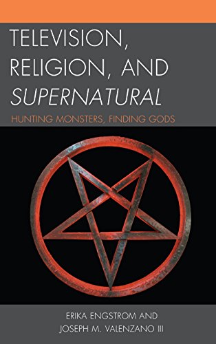 Television, Religion, and Supernatural Hunting Monsters, Finding Gods [Paperback]