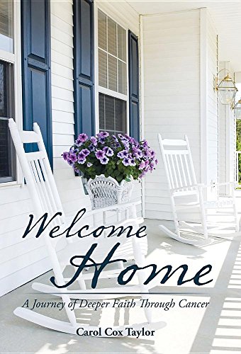 Welcome Home A Journey Of Deeper Faith Through Cancer [Hardcover]