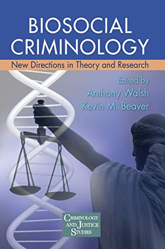 Biosocial Criminology New Directions in Theory and Research [Paperback]