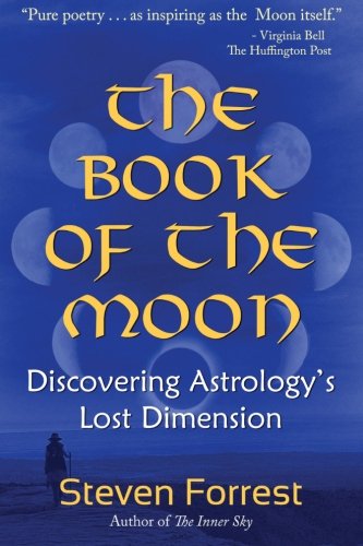 The Book Of The Moon Discovering Astrology's Lost Dimension [Paperback]