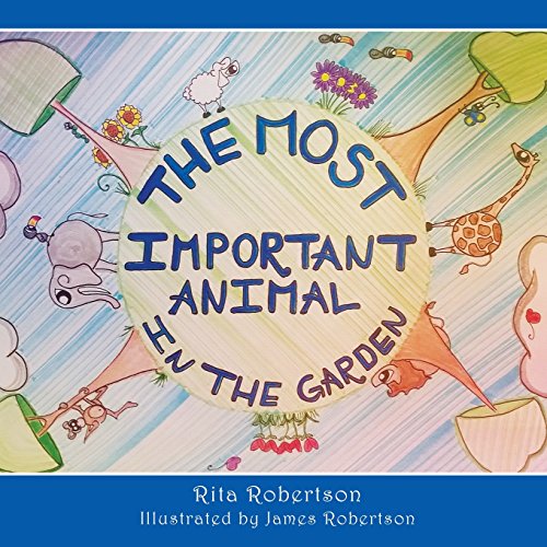 The Most Important Animal In The Garden [Paperback]