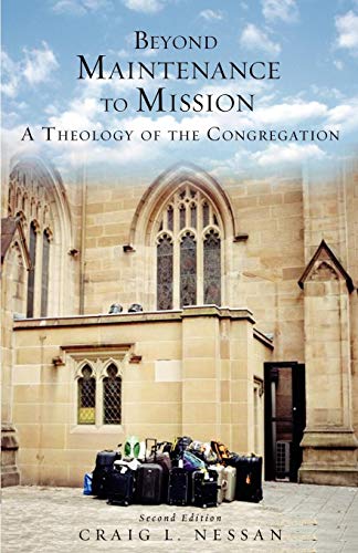 Beyond Maintenance To Mission A Theology Of The Congregation [Paperback]