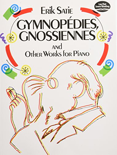 Gymnopdies, Gnossiennes And Other Works For Piano (dover Music For Piano) [Paperback]