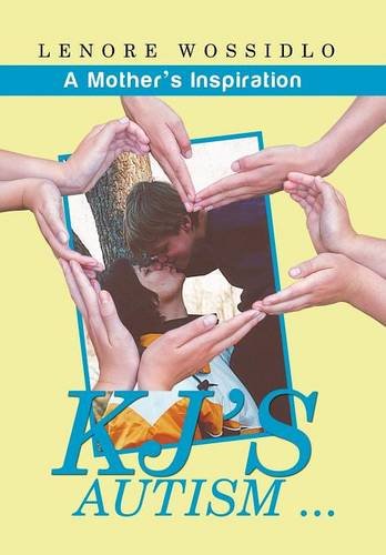Kj's Autism . . . A Mother's Inspiration [Hardcover]