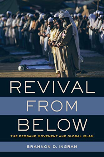 Revival from Below The Deoband Movement and Global Islam [Hardcover]