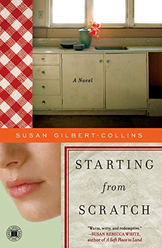 Starting from Scratch A Novel [Paperback]