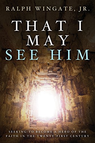 That I May See Him [Paperback]
