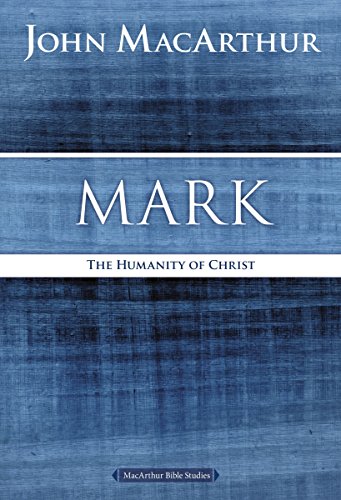Mark The Humanity of Christ [Paperback]