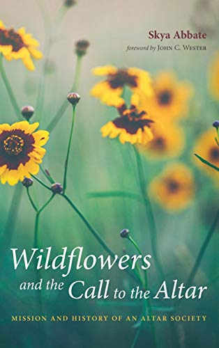 Wildflowers and the Call to the Altar [Hardcover]