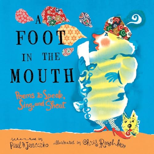 A Foot in the Mouth Poems to Speak, Sing, and Shout [Paperback]
