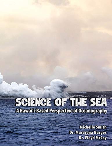 Science of the Sea  A Hawai'i-Based Perspective of Oceanography [Paperback]