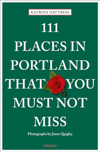 111 Places in Portland That You Must Not Miss [Paperback]