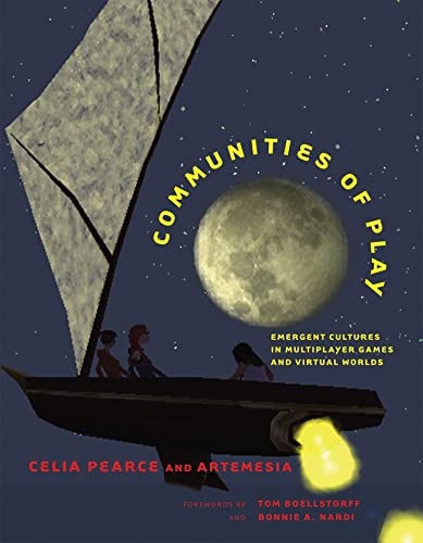 Communities of Play Emergent Cultures in Multiplayer Games and Virtual Worlds [Paperback]
