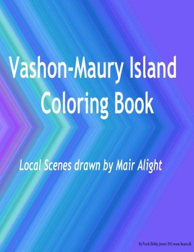 Vashon-Maury Island Coloring Book Local Scenes Drawn By Mair Alight [Paperback]