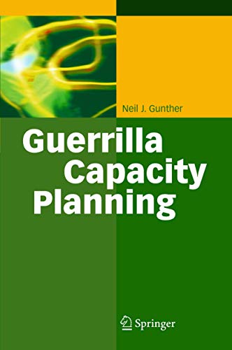 Guerrilla Capacity Planning A Tactical Approach to Planning for Highly Scalable [Hardcover]
