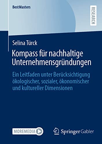 Kompass fr nachhaltige Unternehmensgrndungen Ein Leitfaden unter Bercksichti [Paperback]