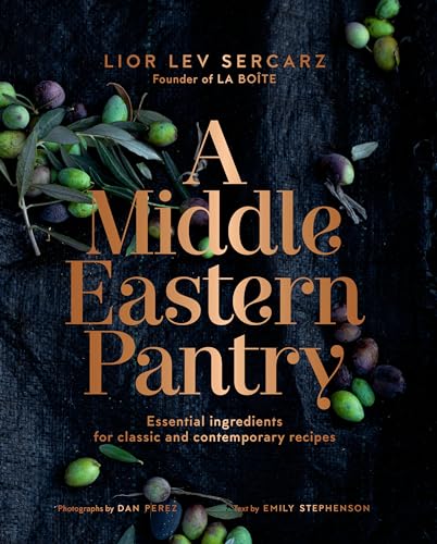 A Middle Eastern Pantry Essential Ingredients for Classic and Contemporary Reci [Hardcover]