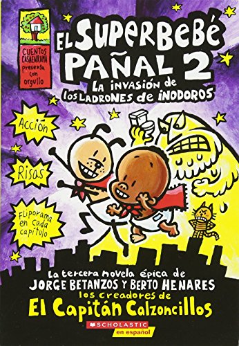 El Superbeb&233 Pa&241al 2 la invasi&243n de los ladrones de inodoros (Su [Paperback]