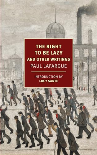 The Right to Be Lazy And Other Writings [Paperback]