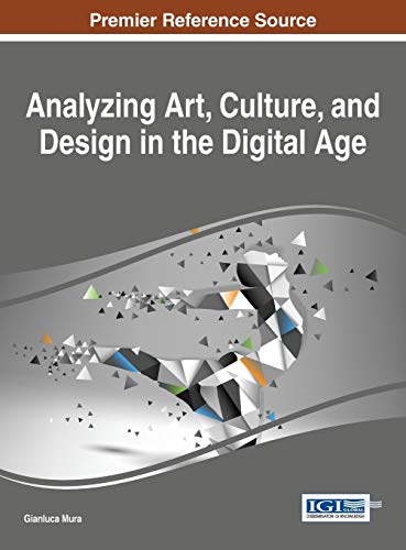 Analyzing Art, Culture, And Design In The Digital Age (advances In Media, Entert [Hardcover]