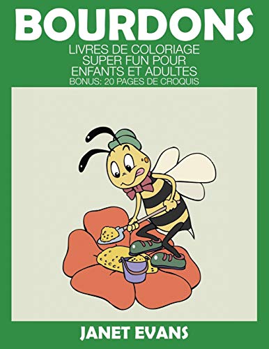 Bourdons  Livres de Coloriage Super Fun Pour Enfants et Adultes (Bonus 20 Page [Paperback]