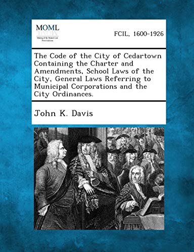 Code of the City of Cedartown Containing the Charter and Amendments, School Laws [Paperback]