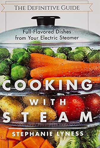 Cooking With Steam Spectacular Full-Flavored Low-Fat Dishes From Your Electric  [Paperback]