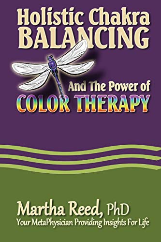 Holistic Chakra Balancing And The Power Of Color Therapy (dragonfly Insights) (v [Paperback]