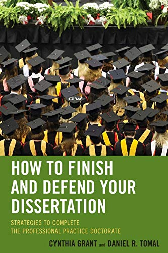 How to Finish and Defend Your Dissertation Strategies to Complete the Professio [Paperback]