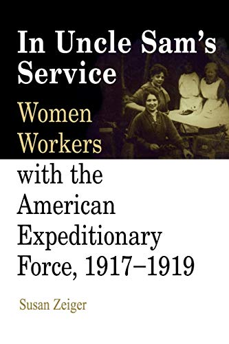 In Uncle Sam's Service Women Workers with the American Expeditionary Force, 191 [Paperback]