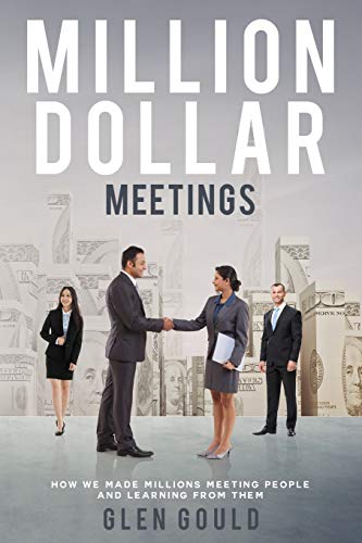 Million Dollar Meetings  How We Made Millions Meeting People and Learning from  [Paperback]