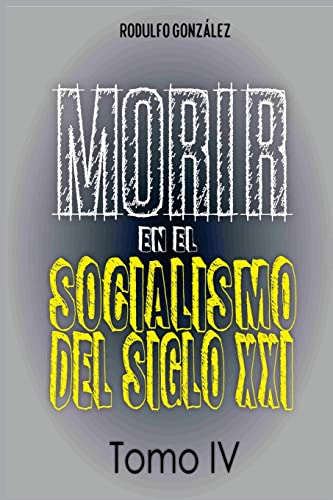 Morir En El Socialismo Del Siglo Xxi
